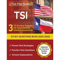 TSI Study Questions Book 2021-2022: 3 TSI Practice Tests for the Texas Success Initiative Assessment... Paperback, Test Prep Books, English, 9781637754887