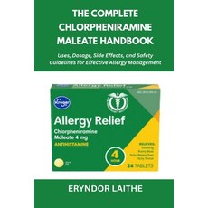 (영문도서)The Complete Chlorpheniramine Maleate Handbook: Uses Dosage Side Effects and... Paperback, Independently Published, English, 9798265173690