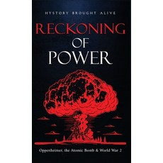 (영문도서)Reckoning of Power: Oppenheimer the Atomic Bomb & World War 2 Hardcover, Fortune Publishing, English, 9798349459863