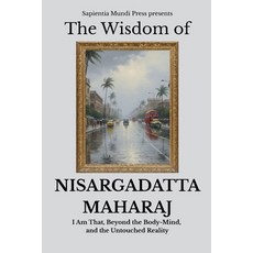 (영문도서)The Wisdom of Nisargadatta Maharaj: I Am That Beyond the Body-Mind and the Unt... Paperback, Independently Published, English, 9798297004887