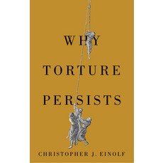 (영문도서)Why Torture Persists: History of Violence Hardcover, Polity Press, English, 9781509568987