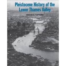 Pleistocene History of the Lower Thames Valley, Cambridge University Press