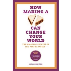 (영문도서) How Making a Sandwich Can Change Your World: The Amazing Success of the PB&J Strategy Paperback, Pb&j Strategy, LLC, English, 9798218249885