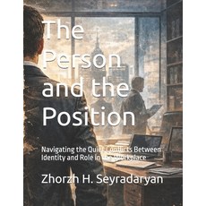 (英文圖書)The Person and the Position: Navigating the Quiet Conflicts Between Identity and... 平裝版, Independently Published, 英文