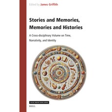 (영문도서) Stories and Memories Memories and Histories: A Cross-Disciplinary Volume on Ti... Hardcover, Brill, English, 9789004713321