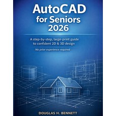 (영문도서)AutoCAD for Seniors 2026: A Step-by-Step Large-Print Guide to Confident 2D & 3D... Paperback, Independently Published, English, 9798244124033