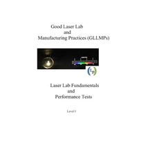 (영문도서) Good Laser Lab and Manufacturing Practices (GLLMP): Laser Lab Fundamentals and Performance Tests Paperback, Createspace Independent Pub..., English, 9781721540532