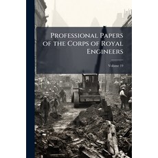 (영문도서)Professional Papers of the Corps of Royal Engineers; Volume 19 Paperback, Nabu Press, English, 9781146142991