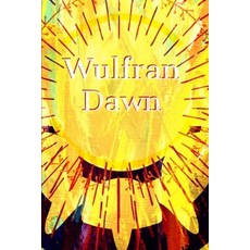 Wulfran: Dawn Paperback, Independently Published, English, 9798714529450