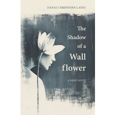 (영문도서) The Shadow of a Wallflower Paperback, Independently Published, English, 9798300060930