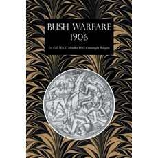 Bush Warfare 1906 Paperback, Naval & Military Press