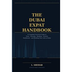 (英文圖書)The Dubai Expat Handbook: A Complete Practical Guide to Visas Housing Banking ... 平裝版, Independently Published, 英文
