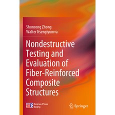 (영문도서) Nondestructive Testing and Evaluation of Fiber-Reinforced Composite Structures Paperback, Springer, English, 9789811908507