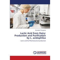 (영문도서)Lactic Acid from Dairy: Production and Purification by L. acidophilus Paperback, LAP Lambert Academic Publis..., English, 9786207468119