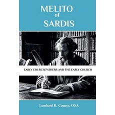 (英文圖書)Melito of Sardis: Early Church Fathers and the Early Church 平裝版, Lombard R. Connor, Osa, 英文