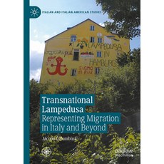 (영문도서) Transnational Lampedusa: Representing Migration in Italy and Beyond Hardcover, Palgrave MacMillan, English, 9783031457333