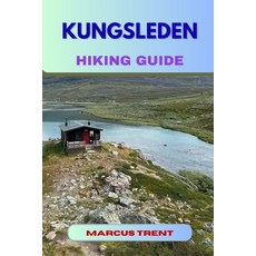 (영문도서)Kungsleden Hiking Guide Paperback, Independently Published, English, 9798264166921