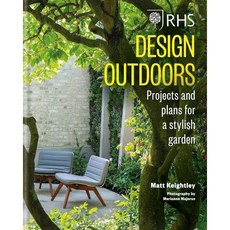 RHS Design Outdoors : Projects & Plans for a Stylish Garden, Mitchell Beazley