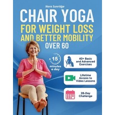 (영문도서)Chair Yoga for Weight Loss and Better Mobility for Seniors Over 60: A 4-Week Pro... Paperback, Lucid Page Media, English, 9783692967721