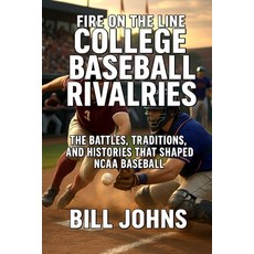 (英文圖書)Fire on the Line - College Baseball Rivalries: The Battles Traditions and Hist... 平裝版, Independently Published, 英文