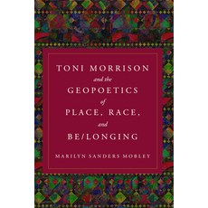 (영문도서) Toni Morrison and the Geopoetics of Place Race and Be/Longing Paperback, Temple University Press, English, 9781439924310