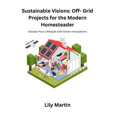(영문도서) Sustainable Visions: Elevate your lifestyle with green innovations Paperback, Lily Martin, English, 9798869206084