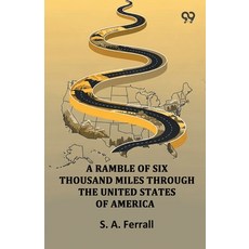 (영문도서)A Ramble Of Six Thousand Miles Through The United States Of America Paperback, Double 9 Books, English, 9789377509880 Double 9 Books, English, 9789377509880