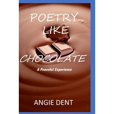 (영문도서) Poetry Like Chocolate: A Peaceful Experience Paperback, Independently Published, English, 9798359287326