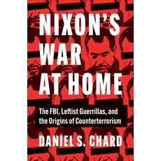 (英文圖書)Nixon's War at Home: The FBI Leftist Guerrillas and the Origins of Counterterr... 平裝版, University of North Carolin..., 英文