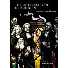 (영문도서) The University of Groningen: An Unofficial History Paperback, Createspace Independent Pub..., English, 9781721074983