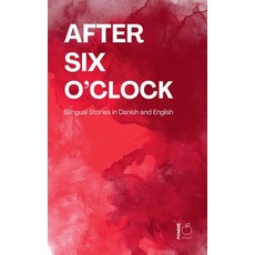 (영문도서)After Six O'Clock: Bilingual Stories in Danish and English Paperback, 9798233209994