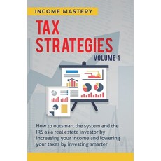 (영문도서) Tax Strategies: How to Outsmart the System and the IRS as a Real Estate Investor by Increasin... Hardcover, Kazravan Enterprises LLC, English, 9781647773014