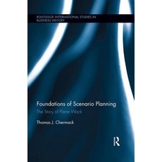 Foundations of Scenario Planning: The Story of Pierre Wack Paperback, Routledge