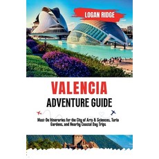 (영문도서)Valencia Adventure Guide: Must-Do Itineraries for the City of Arts & Sciences T... Paperback, Independently Published, English, 9798272946713