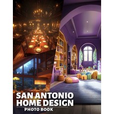 (영문도서) San Antonio Home Design Photo Book: Explore 40 Stunning Images Showcasing Uniqu... Paperback, Independently Published, English, 9798302265753