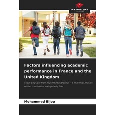 (영문도서)Factors influencing academic performance in France and the United Kingdom Paperback, English, 9786630056600 English, 9786630056600
