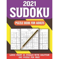 2021 Sudoku Puzzle Book for Adults: Sudoku Puzzle Book For Enjoying Leisure Time-Easy-Medium-Hard Su... Paperback, Independently Published, English, 9798588153089