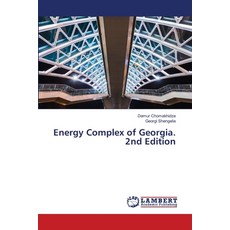 (영문도서)Energy Complex of Georgia. 2nd Edition Paperback, LAP Lambert Academic Publis..., English, 9786208482688