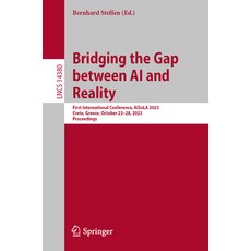 (영문도서) Bridging the Gap Between AI and Reality: First International Conference Aisola 2023 Crete ... Paperback, Springer, English, 9783031460012