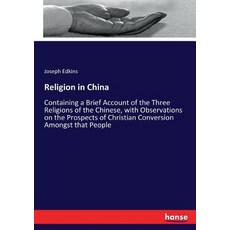 (영문도서)Religion in China: Containing a Brief Account of the Three Religions of the Chin... Paperback, Hansebooks, English, 9783337168612