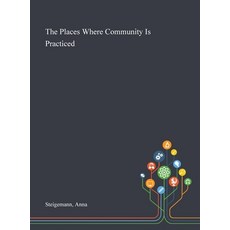 The Places Where Community Is Practiced Hardcover, Saint Philip Street Press, English, 9781013273971