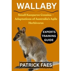 (영문도서)Wallaby: Small Kangaroo Cousins - Adaptations of Australia's Agile Herbivores Paperback, Independently Published, English, 9798270781804