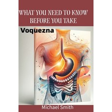 (영문도서) What you Need to know Before You Take: Voquezna Paperback, Independently Published, English, 9798344796956