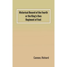 (영문도서) Historical Record of the Fourth or the King's Own Regiment of Foot Hardcover, Zinc Read, English, 9789354783258