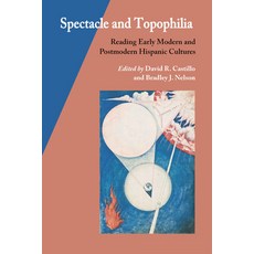 (英文圖書)Spectacle and Topophilia: Reading Early Modern and Postmodern Hispanic Cultures 精裝版, Vanderbilt University Press, 英文