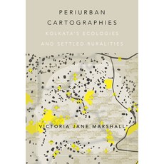 (영문도서) Periurban Cartographies: Kolkata's Ecologies and Settled Ruralities Paperback, Oro Editions, English, 9781957183787