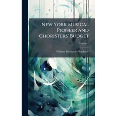 (영문도서)New York Musical Pioneer and Choristers' Budget Hardcover, Hutson Street Press, English, 9781023851435