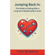 (영문도서) Jumping Back In: The Guide to Dating after a Long-term Relationship is Over Paperback, Independently Published, English, 9798308466970