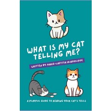 (영문도서) What is my cat telling me?: A playful guide to reading your cat's tells Paperback, Independently Published, English, 9798872192107
