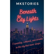(영문도서)"Beneath the City Lights" Paperback, Mkstories, English, 9798232381493